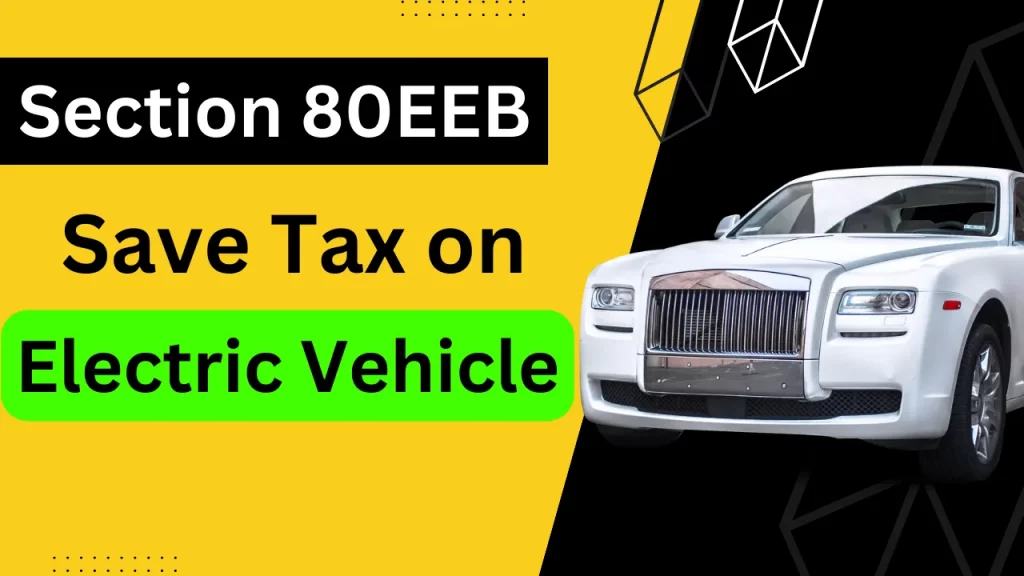section 80EEB save income tax on electric vehicle EV