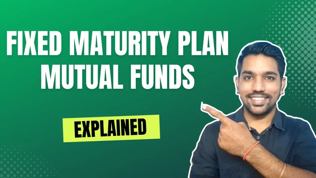 Fixed Maturity Plan in Mutual Fund