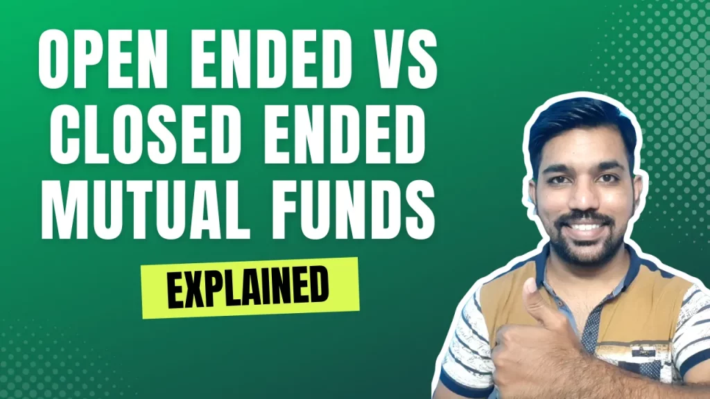Open ended vs Closed Ended Mutual Funds