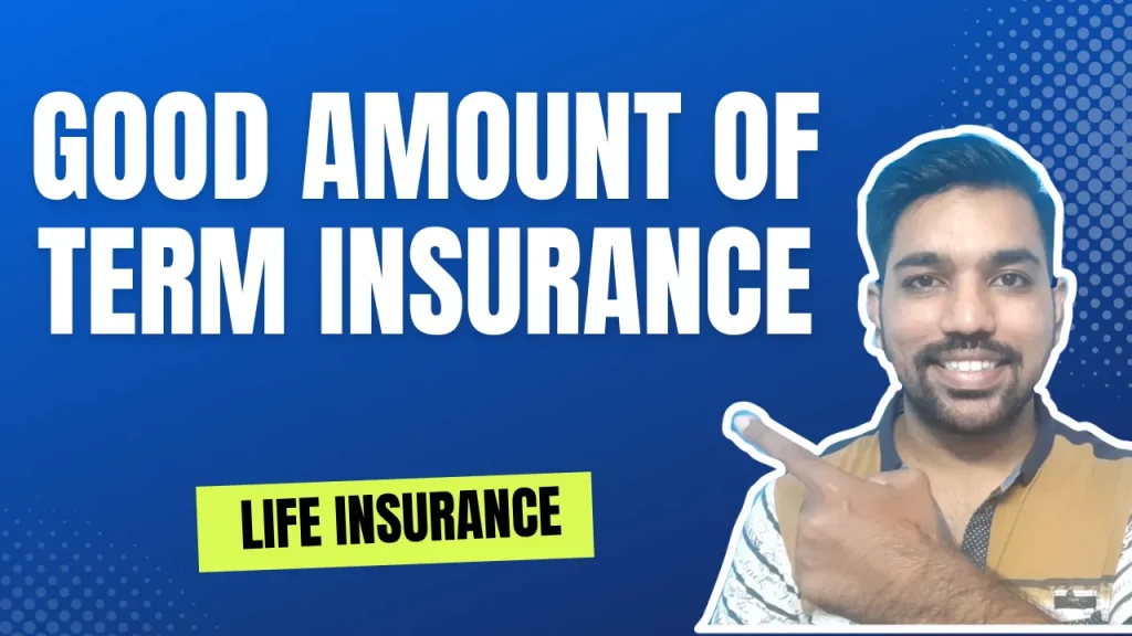 Good Amount of Term Insurance