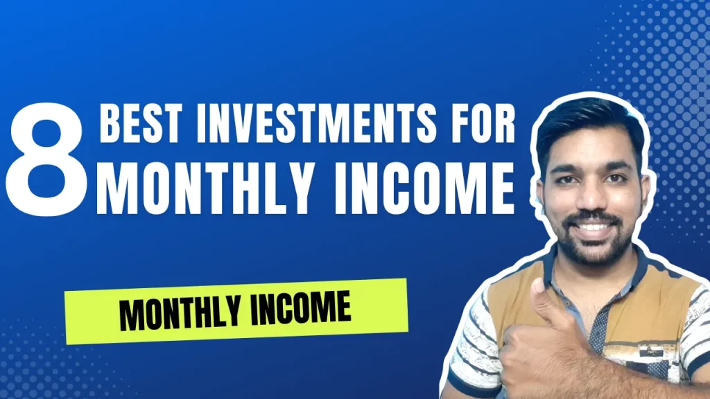 Investment Options for monthly income