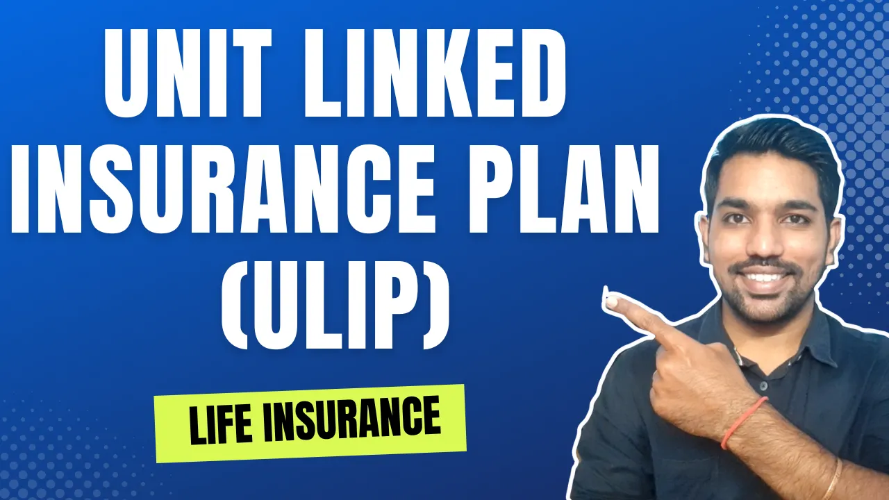 What is ULIP? Unit Linked Insurance Plan EXPLAINED