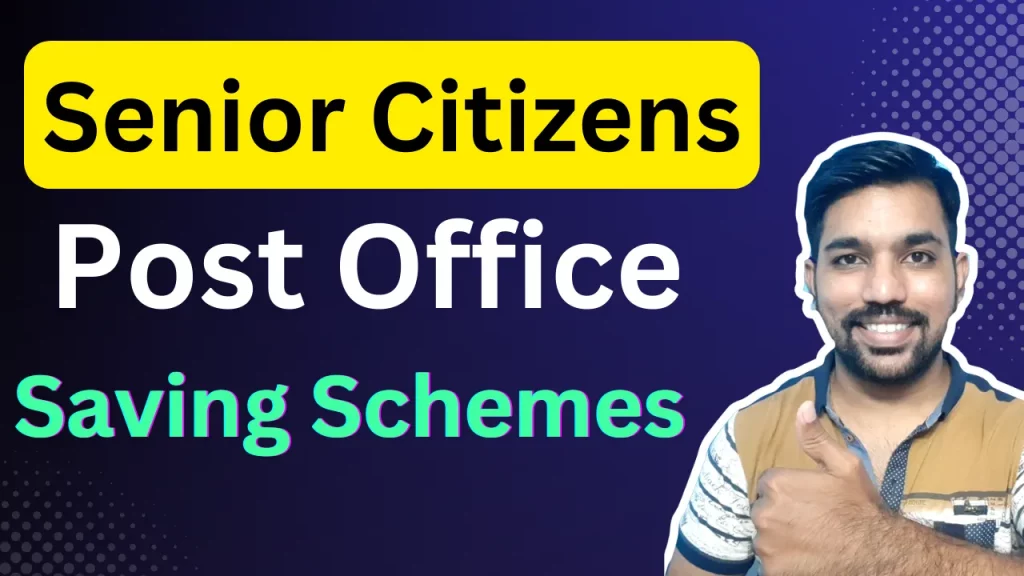 Post Office Saving Schemes for Senior Citizens