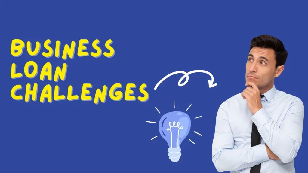 business loan challenges